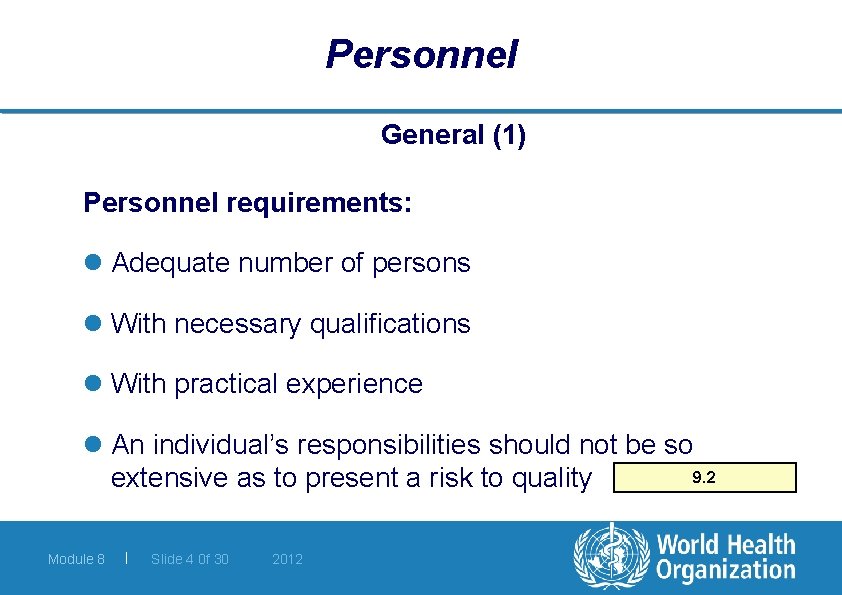 Personnel General (1) Personnel requirements: l Adequate number of persons l With necessary qualifications