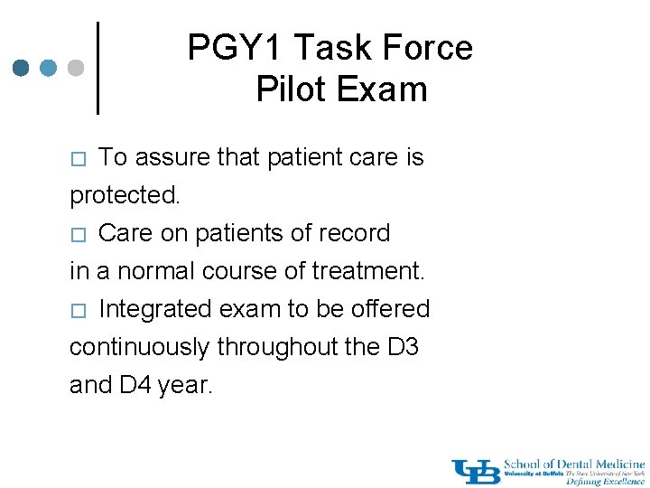 PGY 1 Task Force Pilot Exam � To assure that patient care is protected.