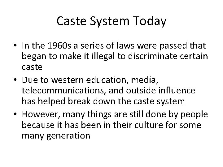 Caste System Today • In the 1960 s a series of laws were passed