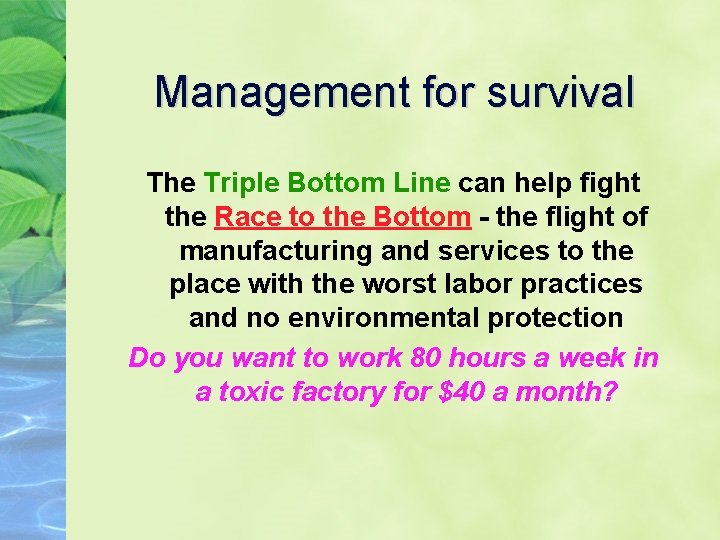 Management for survival The Triple Bottom Line can help fight the Race to the