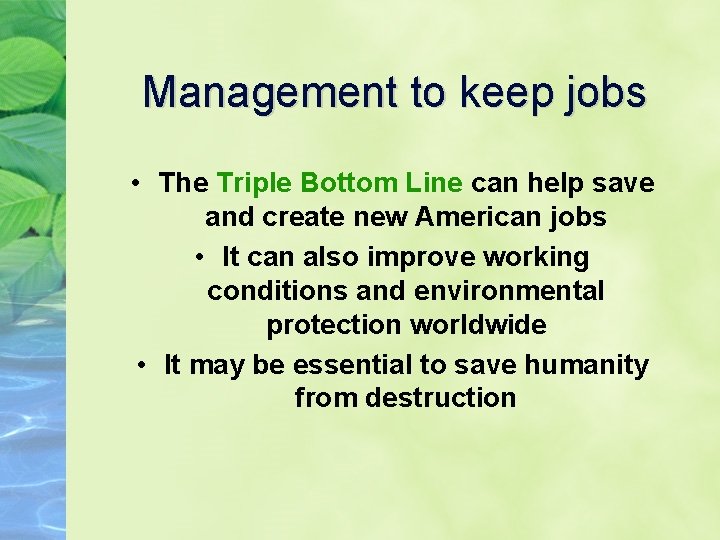 Management to keep jobs • The Triple Bottom Line can help save and create