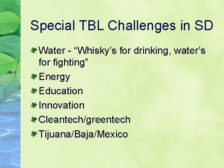 Special TBL Challenges in SD Water - “Whisky’s for drinking, water’s for fighting” Energy