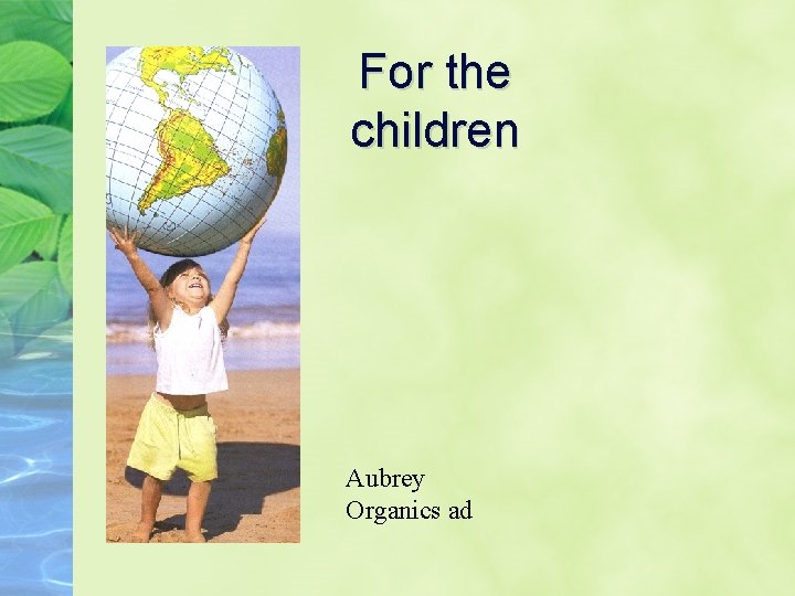 For the children Aubrey Organics ad 