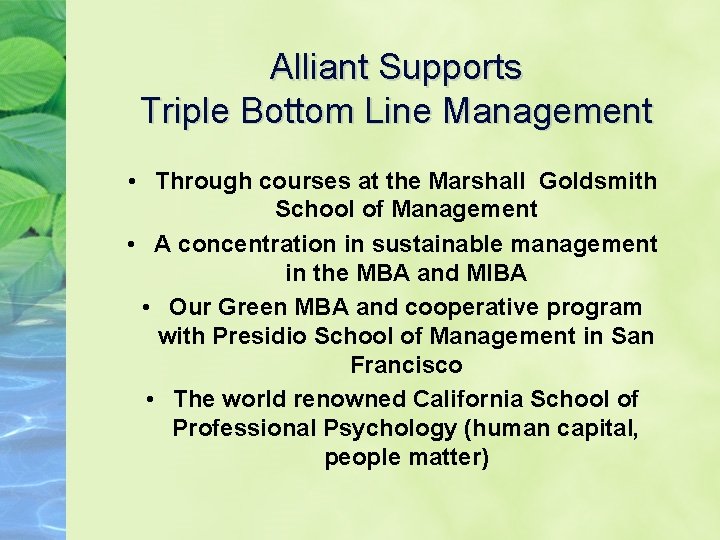 Alliant Supports Triple Bottom Line Management • Through courses at the Marshall Goldsmith School