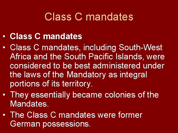 Class C mandates • Class C mandates, including South-West Africa and the South Pacific