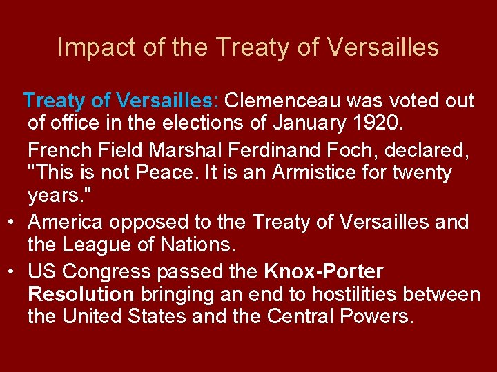Impact of the Treaty of Versailles: Clemenceau was voted out of office in the