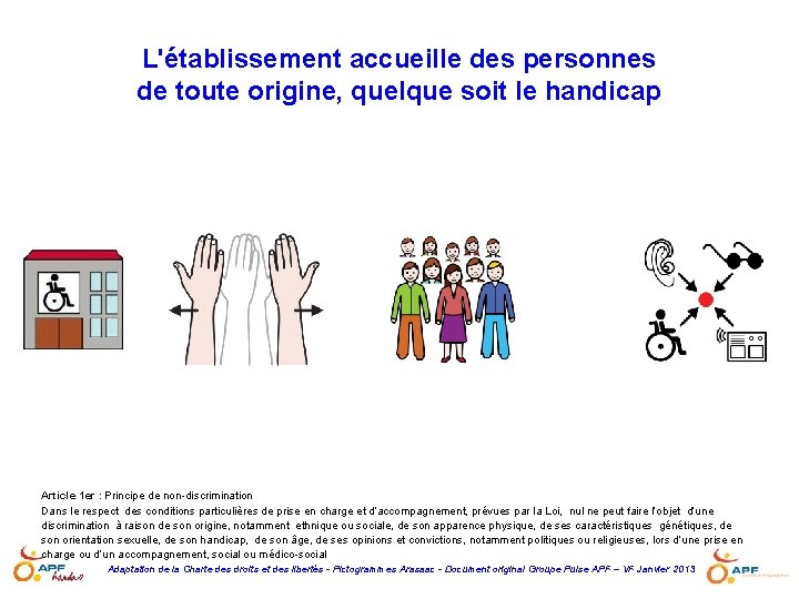 L'établissement accueille des personnes de toute origine, quelque soit le handicap Article 1 er