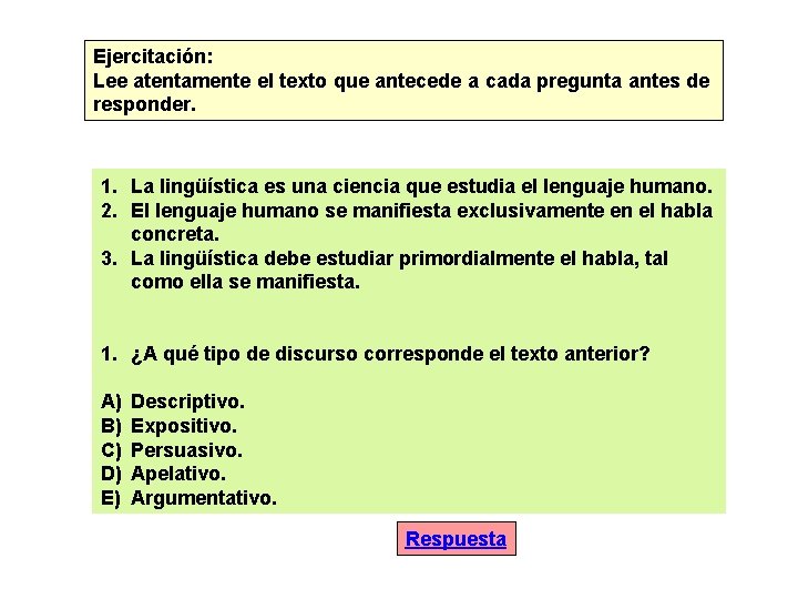 Ejercitación: Lee atentamente el texto que antecede a cada pregunta antes de responder. 1.