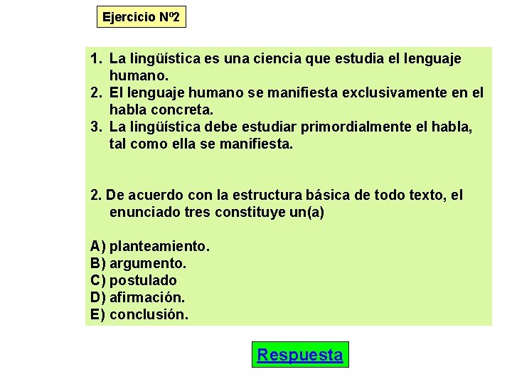 Ejercicio Nº 2 1. La lingüística es una ciencia que estudia el lenguaje humano.