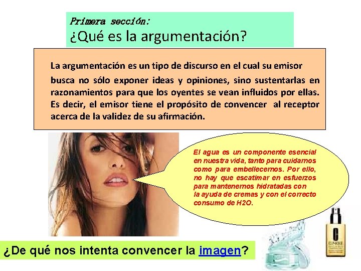 Primera sección: ¿Qué es la argumentación? La argumentación es un tipo de discurso en