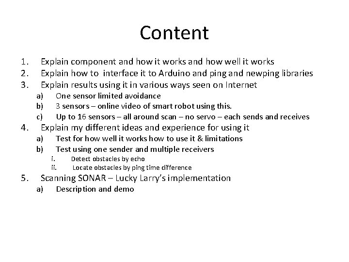 Content 1. 2. 3. 4. 5. Explain component and how it works and how