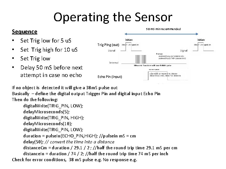 Operating the Sensor Sequence • Set Trig low for 5 u. S • Set