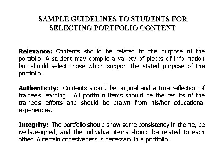 SAMPLE GUIDELINES TO STUDENTS FOR SELECTING PORTFOLIO CONTENT Relevance: Contents should be related to