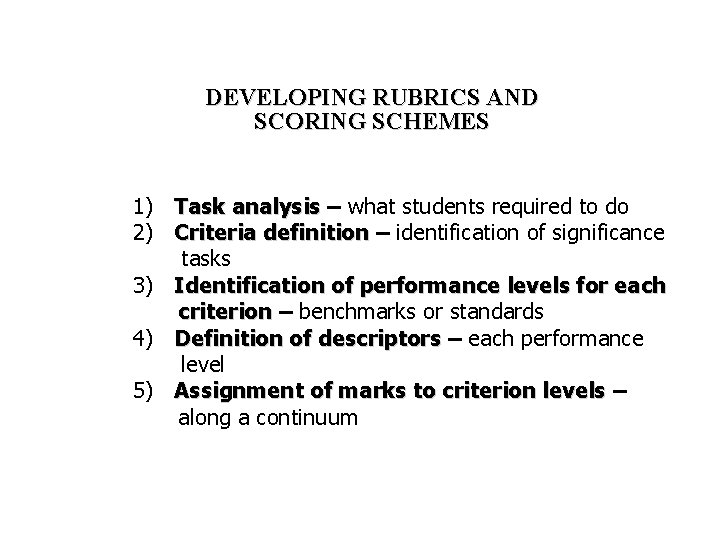 DEVELOPING RUBRICS AND SCORING SCHEMES 1) Task analysis – what students required to do