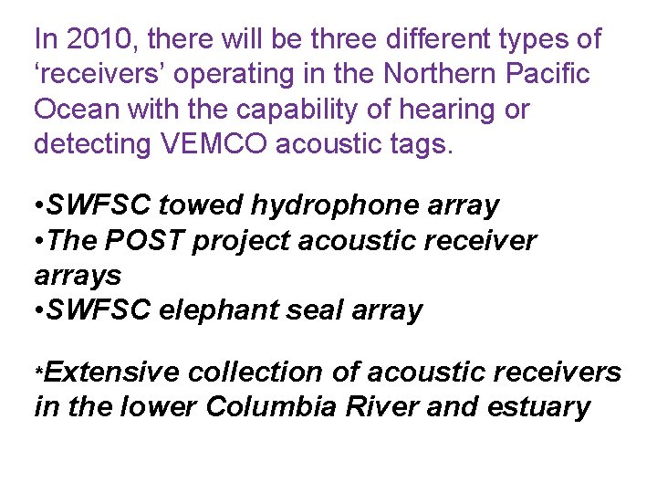 In 2010, there will be three different types of ‘receivers’ operating in the Northern