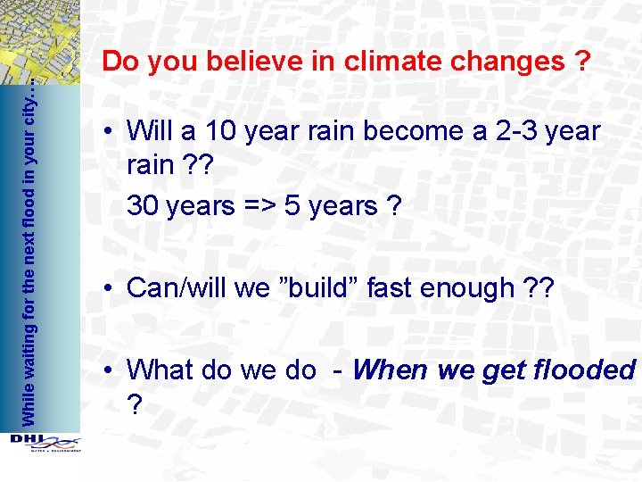 While waiting for the next flood in your city…. Do you believe in climate