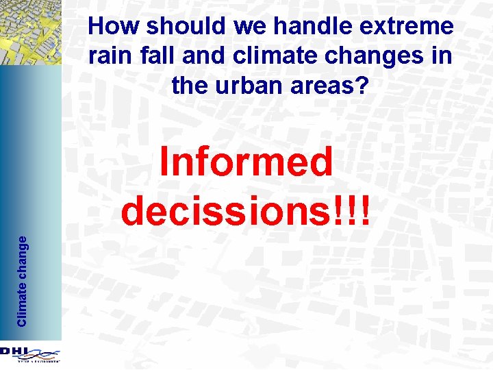 How should we handle extreme rain fall and climate changes in the urban areas?