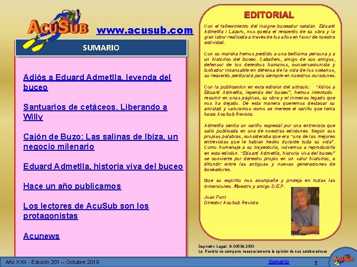  EDITORIAL www. acusub. com SUMARIO Adiós a Eduard Admetlla, leyenda del buceo Santuarios