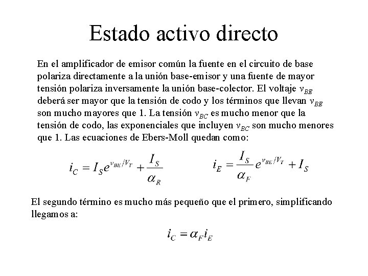 Estado activo directo En el amplificador de emisor común la fuente en el circuito