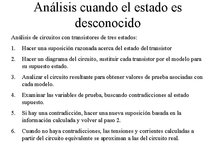 Análisis cuando el estado es desconocido Análisis de circuitos con transistores de tres estados: