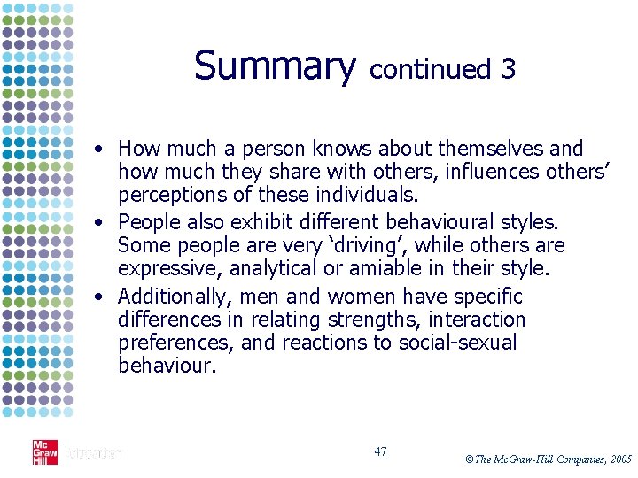 Summary continued 3 • How much a person knows about themselves and how much