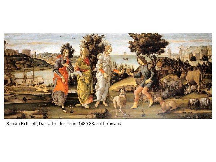Sandro Botticelli, Das Urteil des Paris, 1485 -88, auf Leinwand 