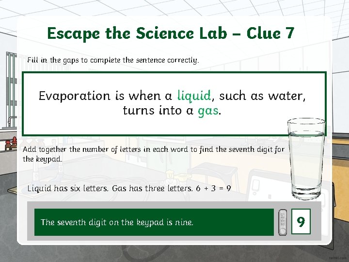 Escape the Science Lab – Clue 7 Fill in the gaps to complete the