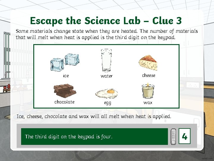 Escape the Science Lab – Clue 3 Some materials change state when they are