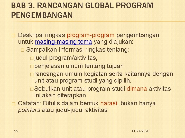 BAB 3. RANCANGAN GLOBAL PROGRAM PENGEMBANGAN � � Deskripsi ringkas program-program pengembangan untuk masing-masing