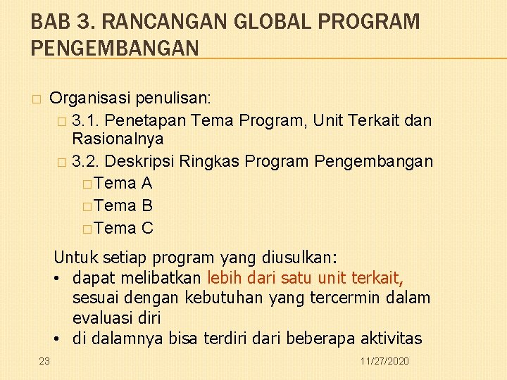 BAB 3. RANCANGAN GLOBAL PROGRAM PENGEMBANGAN � Organisasi penulisan: � 3. 1. Penetapan Tema