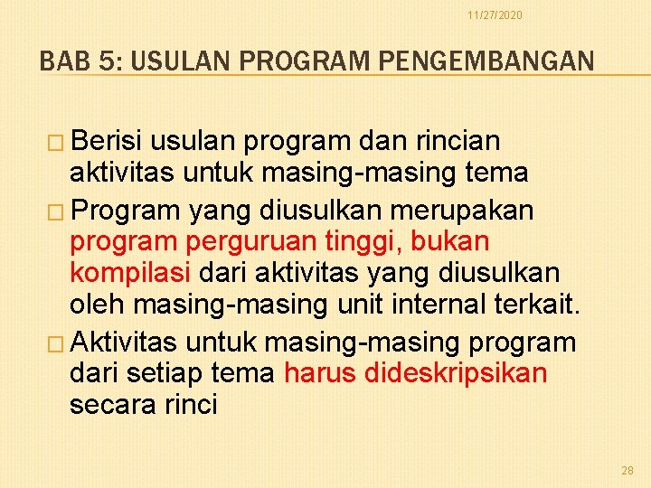 11/27/2020 BAB 5: USULAN PROGRAM PENGEMBANGAN � Berisi usulan program dan rincian aktivitas untuk