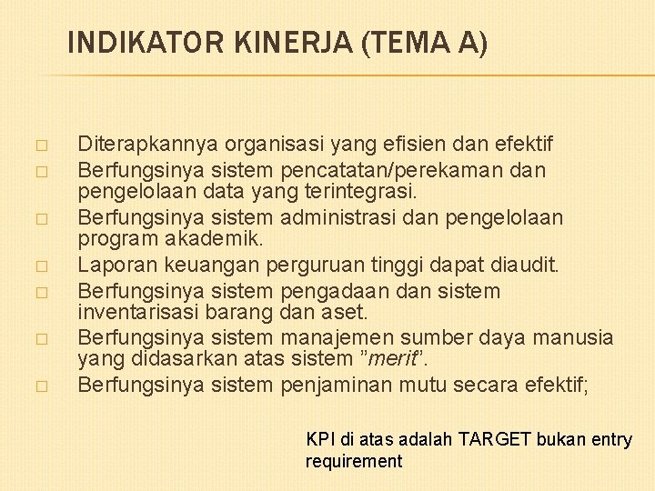 INDIKATOR KINERJA (TEMA A) � � � � Diterapkannya organisasi yang efisien dan efektif