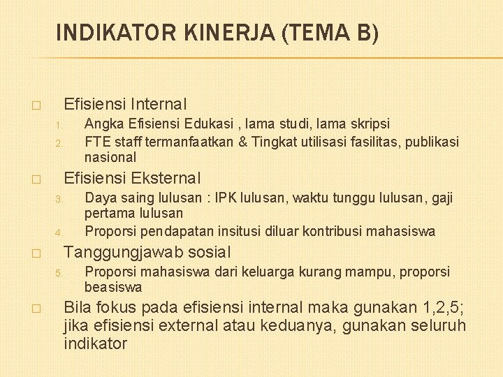 INDIKATOR KINERJA (TEMA B) � Efisiensi Internal 1. 2. � Efisiensi Eksternal 3. 4.