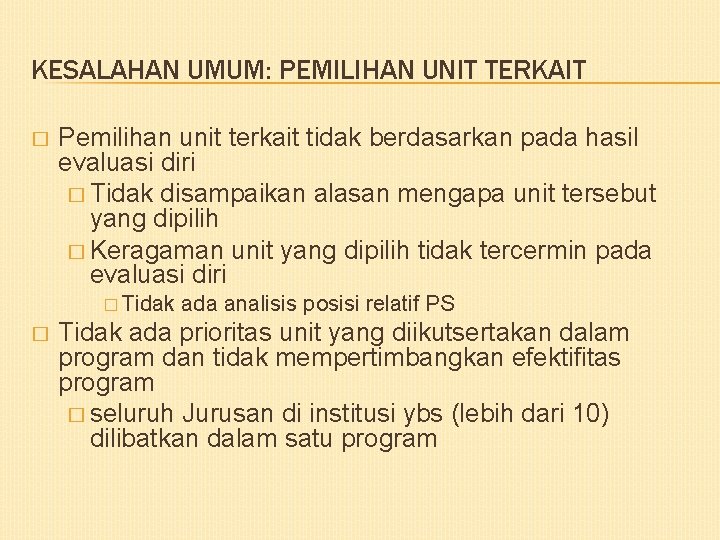 KESALAHAN UMUM: PEMILIHAN UNIT TERKAIT � Pemilihan unit terkait tidak berdasarkan pada hasil evaluasi