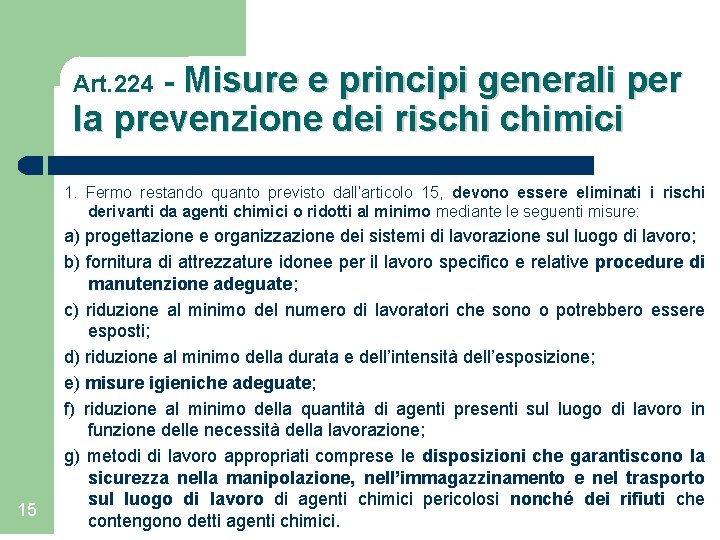 Art. 224 - Misure e principi generali per la prevenzione dei rischi chimici 1.