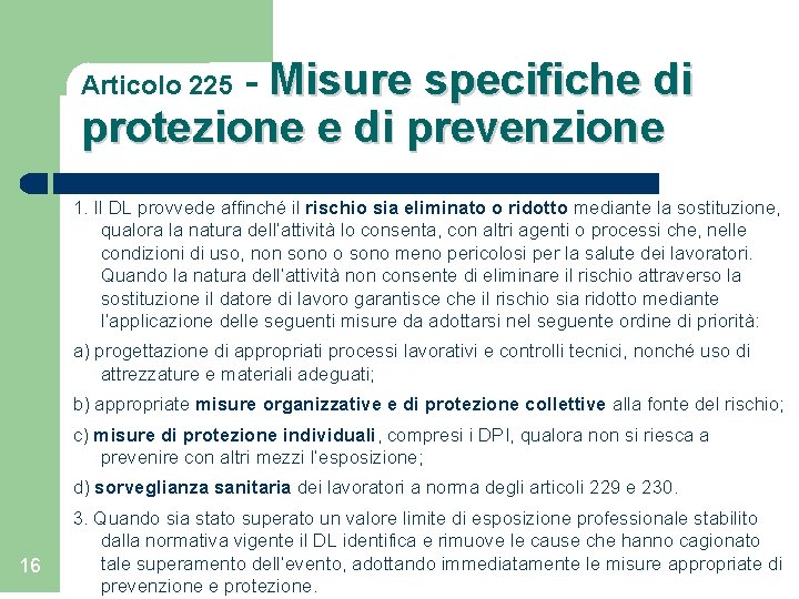 Misure specifiche di protezione e di prevenzione Articolo 225 - 1. Il DL provvede