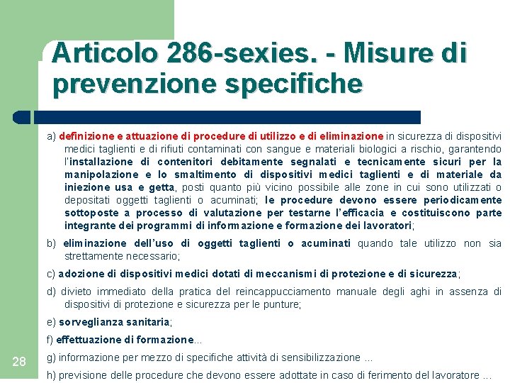 Articolo 286 -sexies. - Misure di prevenzione specifiche a) definizione e attuazione di procedure