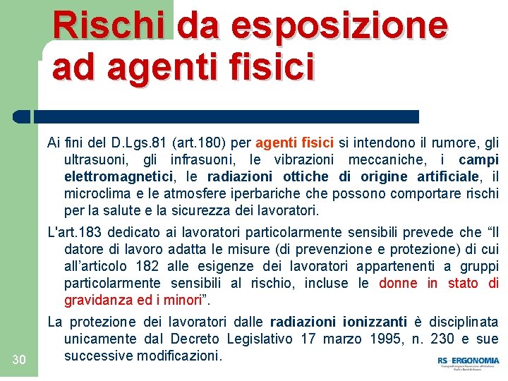 Rischi da esposizione ad agenti fisici Ai fini del D. Lgs. 81 (art. 180)