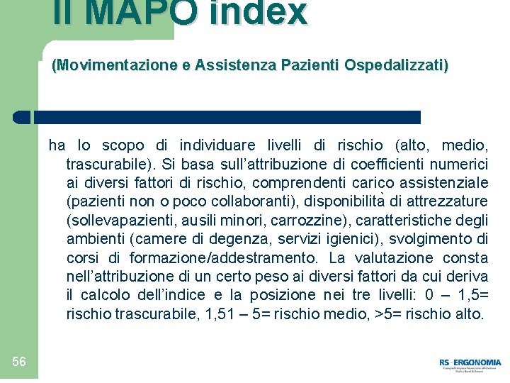 Il MAPO index (Movimentazione e Assistenza Pazienti Ospedalizzati) ha lo scopo di individuare livelli