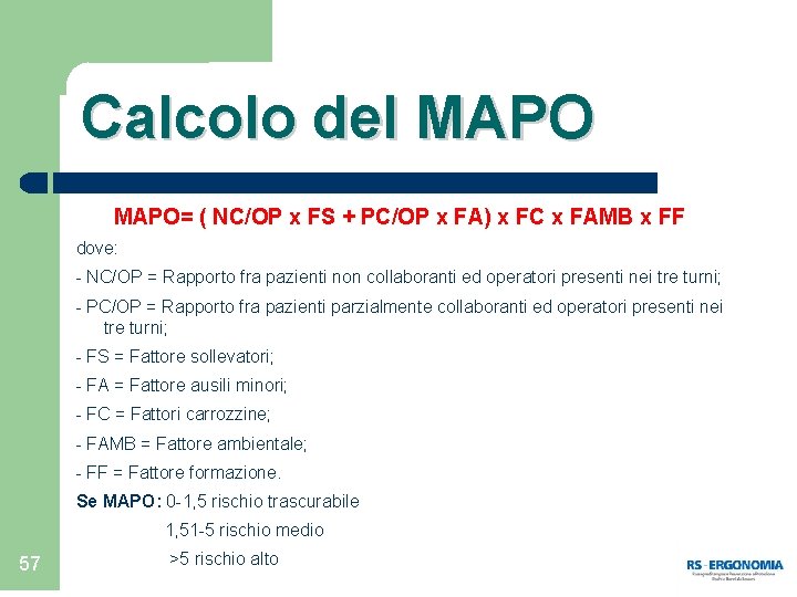 Calcolo del MAPO= ( NC/OP x FS + PC/OP x FA) x FC x