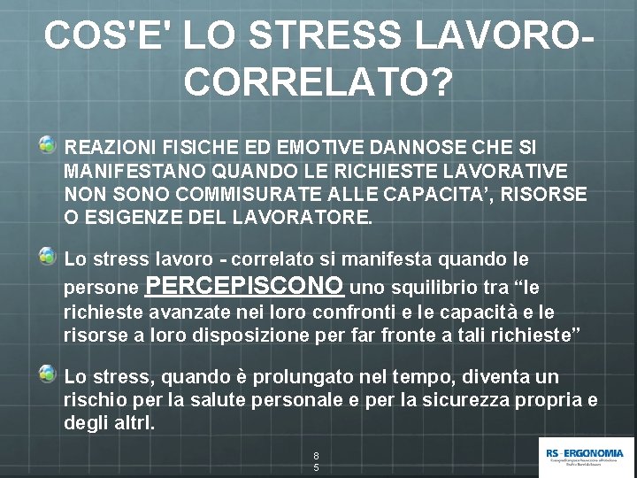 COS'E' LO STRESS LAVOROCORRELATO? REAZIONI FISICHE ED EMOTIVE DANNOSE CHE SI MANIFESTANO QUANDO LE