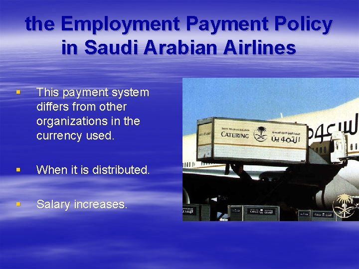 the Employment Payment Policy in Saudi Arabian Airlines § This payment system differs from