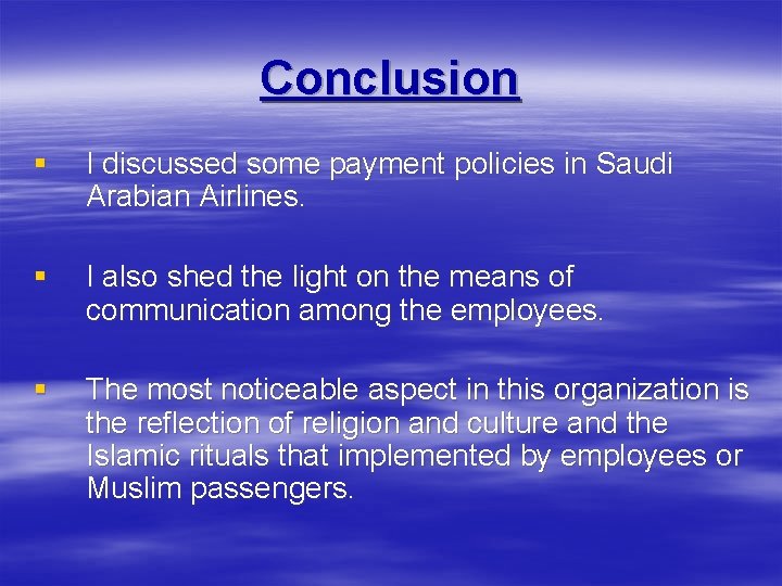 Conclusion § I discussed some payment policies in Saudi Arabian Airlines. § I also