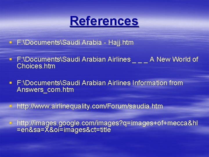 References § F: DocumentsSaudi Arabia - Hajj. htm § F: DocumentsSaudi Arabian Airlines _