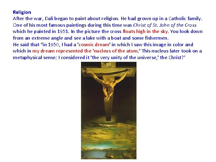 Religion After the war, Dali began to paint about religion. He had grown up