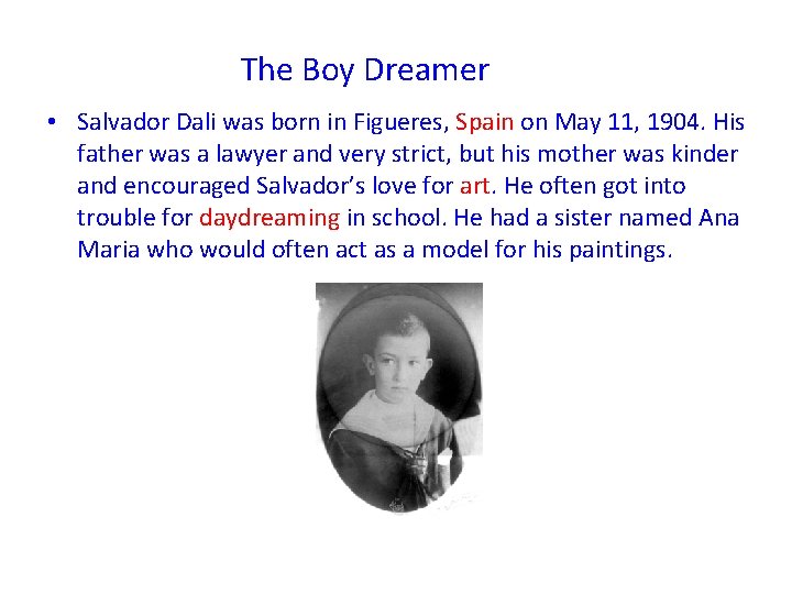 The Boy Dreamer • Salvador Dali was born in Figueres, Spain on May 11,