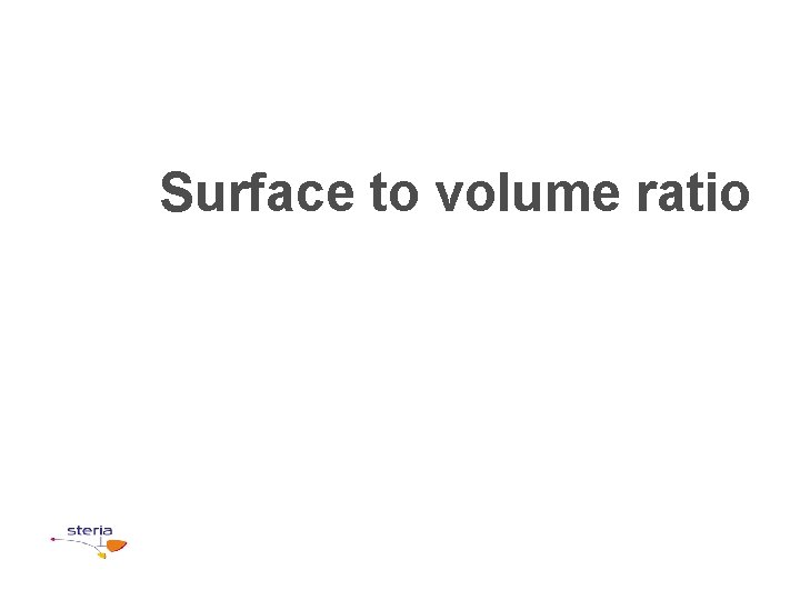 Surface to volume ratio 
