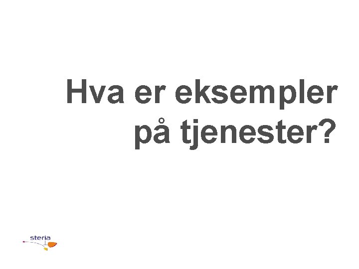 Hva er eksempler på tjenester? 