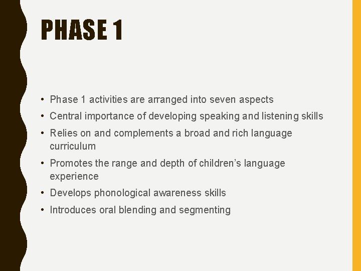 PHASE 1 • Phase 1 activities are arranged into seven aspects • Central importance