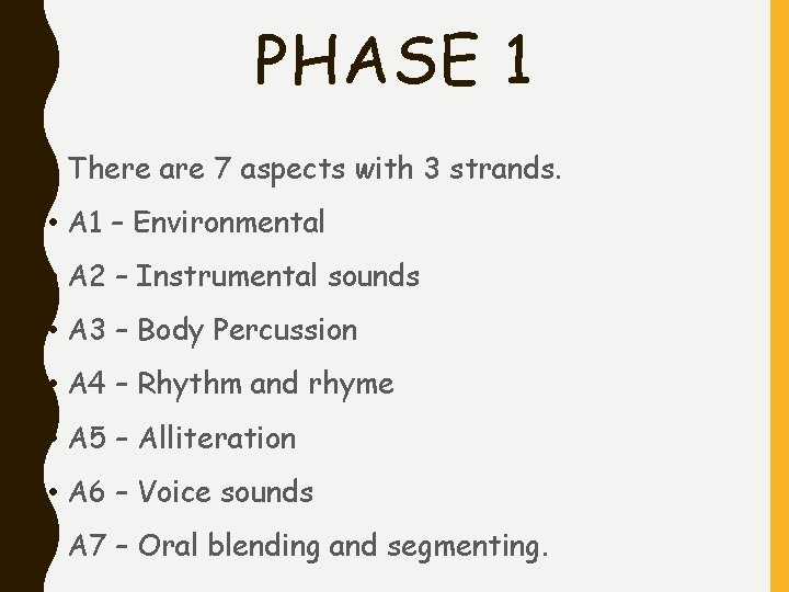 PHASE 1 • There are 7 aspects with 3 strands. • A 1 –